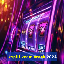 xsplit vcam crack 2024